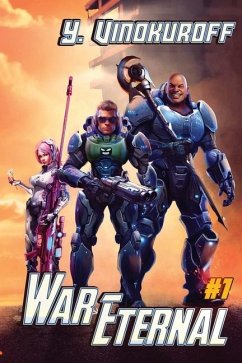 War Eternal Book 1: A LitRPG Military Space Adventure - Vinokuroff, Yuri