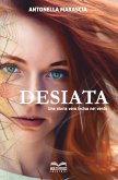Desiata. Una storia vera incisa nel vento Desiata. Una storia vera incisa nel vento