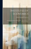 Institutes of Economics: A Succinct Text-book of Political Economy for the Use of Classes in College