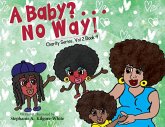 A Baby? . . . No Way! A Baby? . . . No Way!