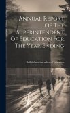 Annual Report Of The Superintendent Of Education For The Year Ending