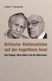 Kritische Rationalisten auf einer kognitiven Insel: Karl Popper, Hans Albert und die Albertianer