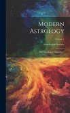 Modern Astrology: The "astrologers' Magazine".; Volume 1