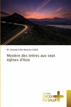 Mystère des lettres aux sept églises d'Asie - GLELE, Dr. Setondji Gilles Natachar