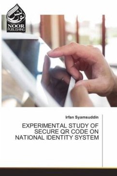 EXPERIMENTAL STUDY OF SECURE QR CODE ON NATIONAL IDENTITY SYSTEM - Syamsuddin, Irfan