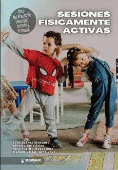 Sesiones físicamente activas para las etapas de Educación infantil y primaria - Ruiz Ariza, Alberto; Rusillo Magdaleno, Alba; de la Torre Cruz, Manuel