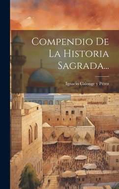 Compendio De La Historia Sagrada...