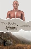The Body Spiritual: A comparison of the physical and spiritual body