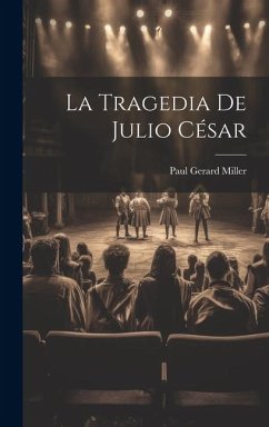 La Tragedia De Julio César - Miller, Paul Gerard