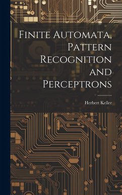 Finite Automata, Pattern Recognition and Perceptrons - Keller, Herbert