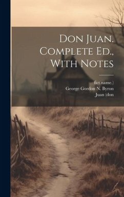 Don Juan. Complete Ed., With Notes - (Don, Juan; Fict Name ).