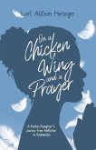 On a Chicken Wing and a Prayer