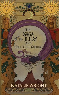 The Saga of Ilkay and Collected Stories - Wright, Natalie