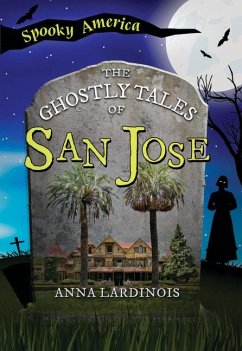 The Ghostly Tales of San Jose - Lardinois, Anna