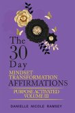 The 30-Day Mindset Transformation Affirmations Purpose Activated Volume III