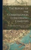 The Report of the Commissioners Concerning Charities; Containing That Part Which Relates to Devon [With] Appendix and Index