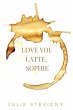 Love You Latte, Sophie - Bild 1