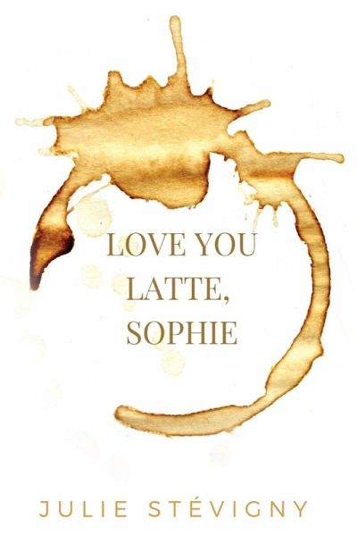 Love You Latte, Sophie Love You Latte, Sophie