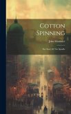 Cotton Spinning: The Story Of The Spindle