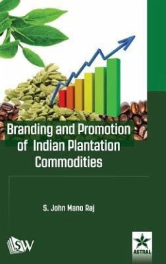 Branding and Promotion of Indian Plantation Commodities - Raj, S. John Mano