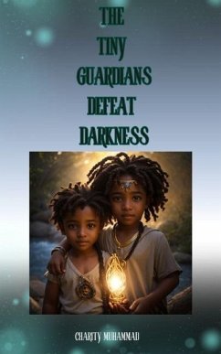 The Tiny Guardians Defeat Darkness - Muhammad, Charity L