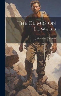 The Climbs on Lliwedd - Thomson, J. M. Archer