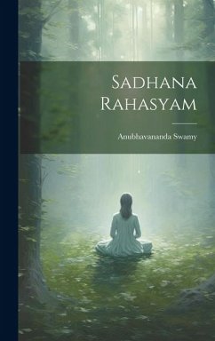 Sadhana Rahasyam - Swamy, Anubhavananda