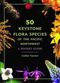 50 Keystone Flora Species of the Pacific Northwest - Varner, Collin