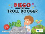 Diego and the Troll Booger