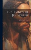 The Divinity Of Jesus Christ