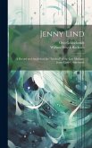Jenny Lind: A Record and Analysis of the &quote;Method&quote; of the Late Madame Jenny Lind-Goldschmidt