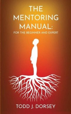 The Mentoring Manual - Dorsey, Todd J