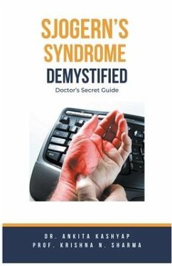 Sjogern's Syndrome Demystified Doctors Secret Guide - Kashyap, Ankita; Sharma, Krishna N