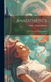 Anaesthetics: Their Uses And Administration