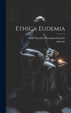 Ethica Eudemia - Aristotle; Fritzsche, Adolf Theodor Hermann