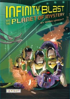 Infinity Blast and the Planet of Mystery - Wright, Brad