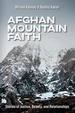 Afghan Mountain Faith - Adeney, Miriam; Aalish, Rashid