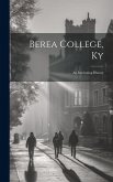 Berea College, Ky: An Interesting History