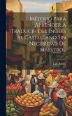 Método Para Aprender A Traducir Del Inglés Al Castellano Sin Necesidad De Maestro...