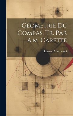 Géométrie Du Compas, Tr. Par A.m. Carette - Mascheroni, Lorenzo