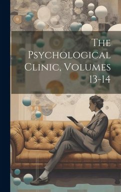 The Psychological Clinic, Volumes 13-14 - Anonymous