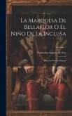 La Marquesa De Bellaflor O El Niño De La Inclusa: Historia-novela Original; Volume 1
