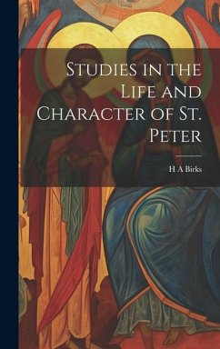 Studies in the Life and Character of St. Peter [Microform] - Birks, H. A.