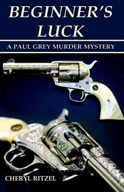 Beginner's Luck: A Paul Grey Murder Mystery - Ritzel, Cheryl