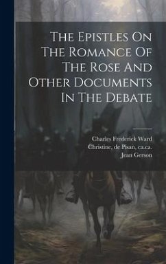 The Epistles On The Romance Of The Rose And Other Documents In The Debate - Frederick, Ward Charles; Gerson, Jean