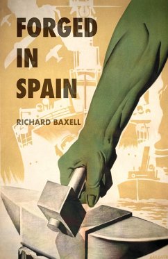 Forged in Spain - Richard Baxell