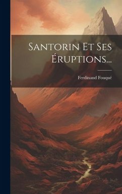 Santorin Et Ses Éruptions... - Fouqué, Ferdinand