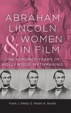 Abraham Lincoln and Women in Film - Wetta, Frank J; Novelli, Martin A