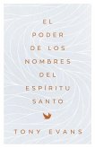 El Poder de Los Nombres del Espíritu Santo (the Power of the Holy Spirit's Names)