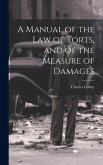 A Manual of the Law of Torts, and of the Measure of Damages